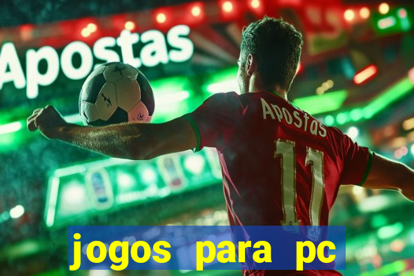 jogos para pc download gratis completo offline